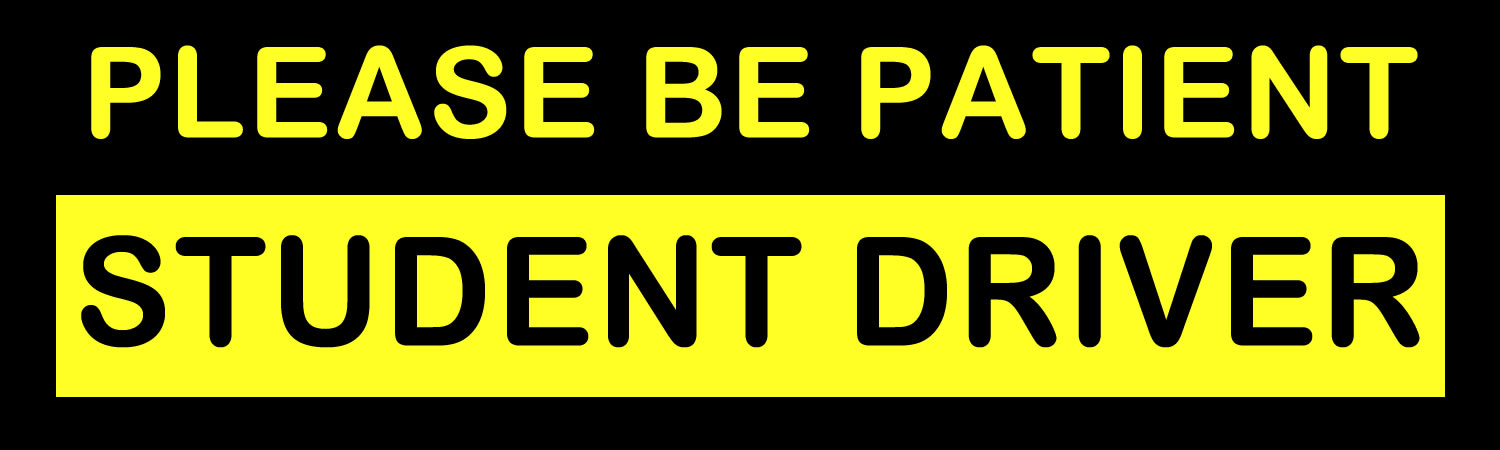 Please Be Patient Student Driver
